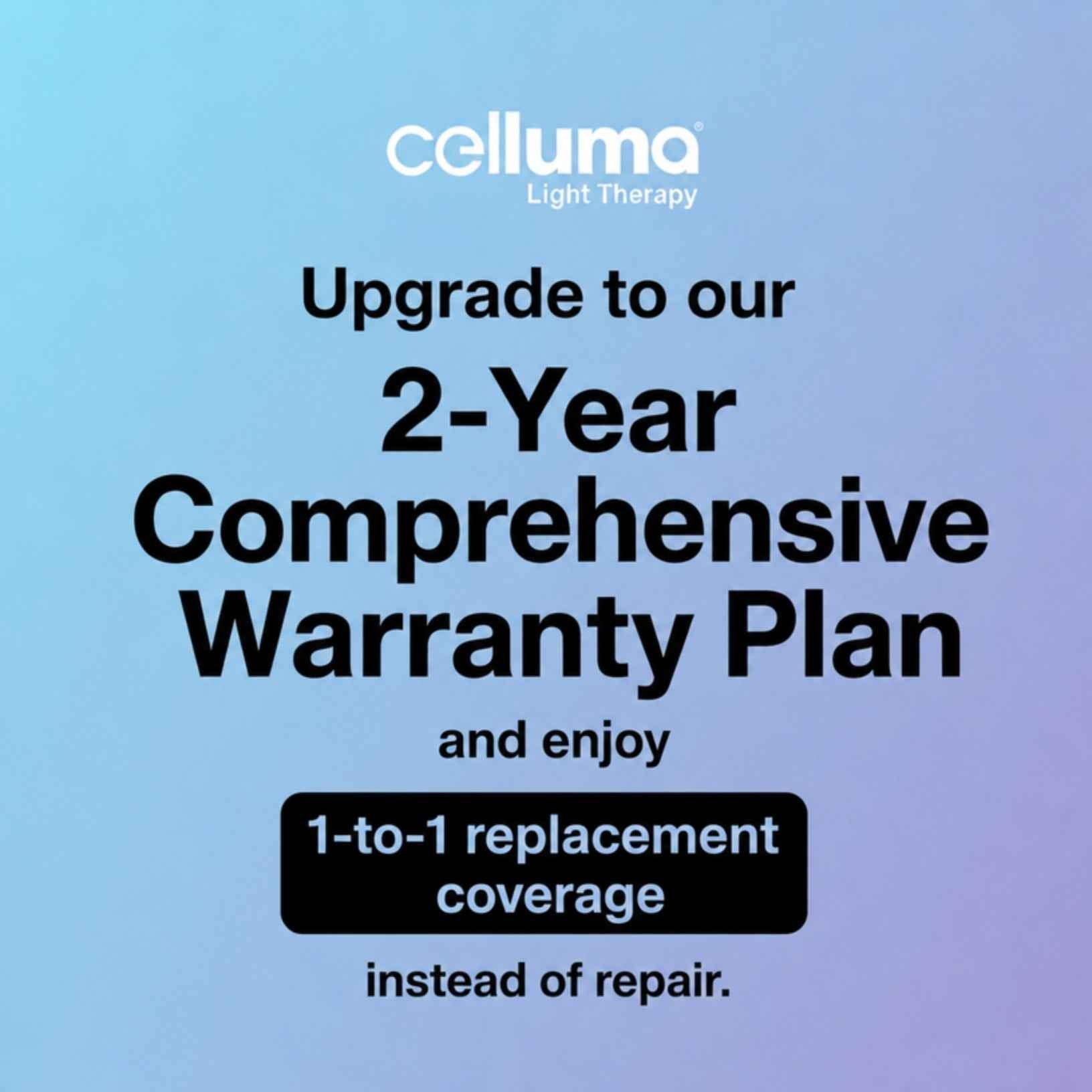 Celluma LED Red Light Therapy 2 year Comprehensive Warranty Premium.